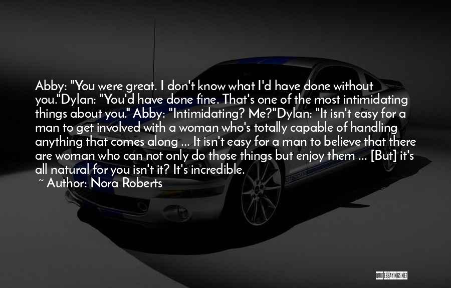 It's Not Easy Without You Quotes By Nora Roberts