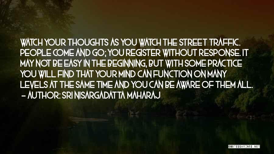 It's Not Easy Without You Quotes By Sri Nisargadatta Maharaj