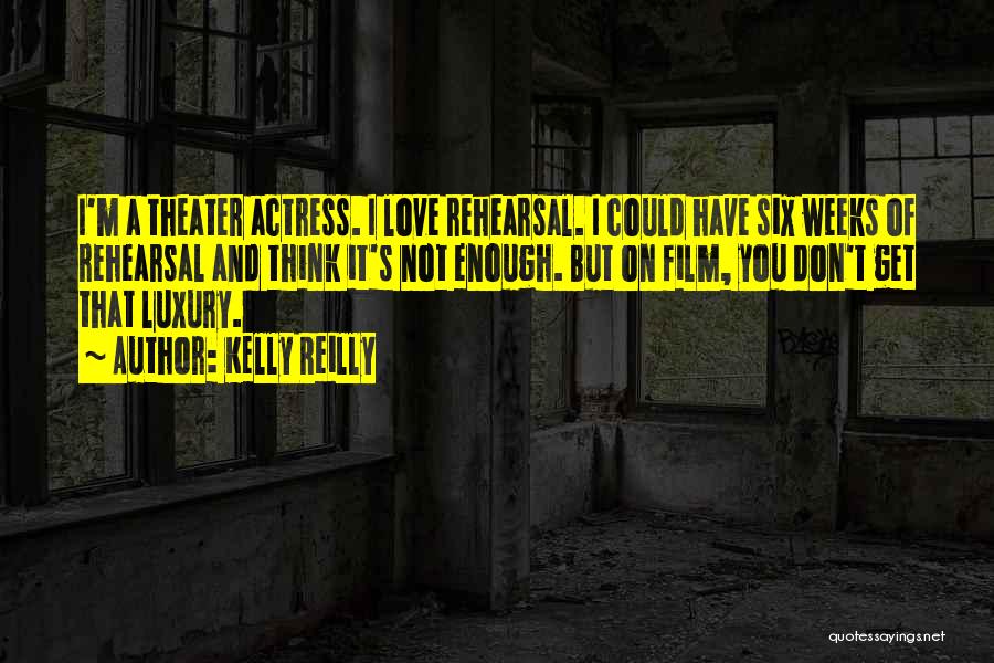 It's Not Enough Quotes By Kelly Reilly