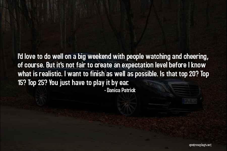 It's Not Fair Love Quotes By Danica Patrick It's Not Fair Love Quotes By Danica Patrick