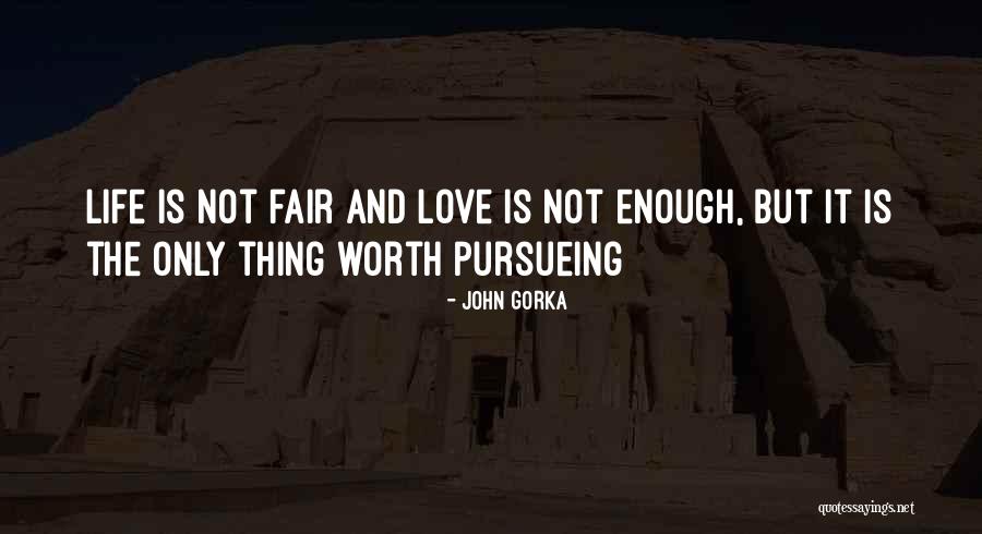 It's Not Fair Love Quotes By John Gorka It's Not Fair Love Quotes By John Gorka