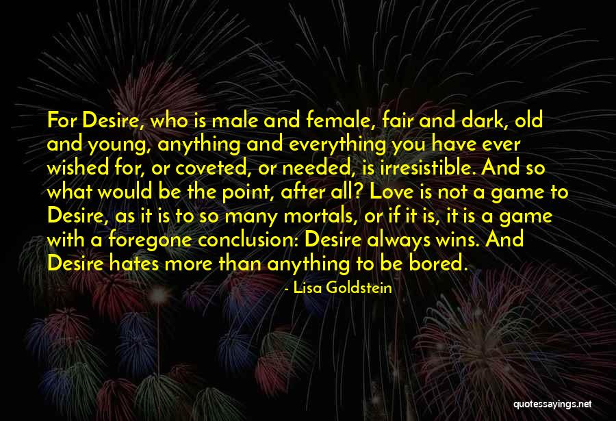 It's Not Fair Love Quotes By Lisa Goldstein It's Not Fair Love Quotes By Lisa Goldstein