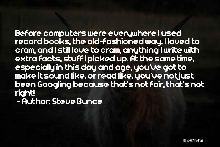 It's Not Fair Love Quotes By Steve Bunce