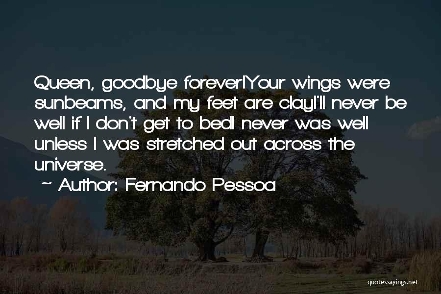 It's Not Goodbye Forever Quotes By Fernando Pessoa