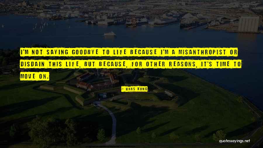 It's Not Goodbye Quotes By Hans Kung