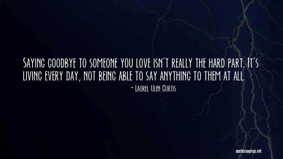 It's Not Goodbye Quotes By Laurel Ulen Curtis It's Not Goodbye Quotes By Laurel Ulen Curtis