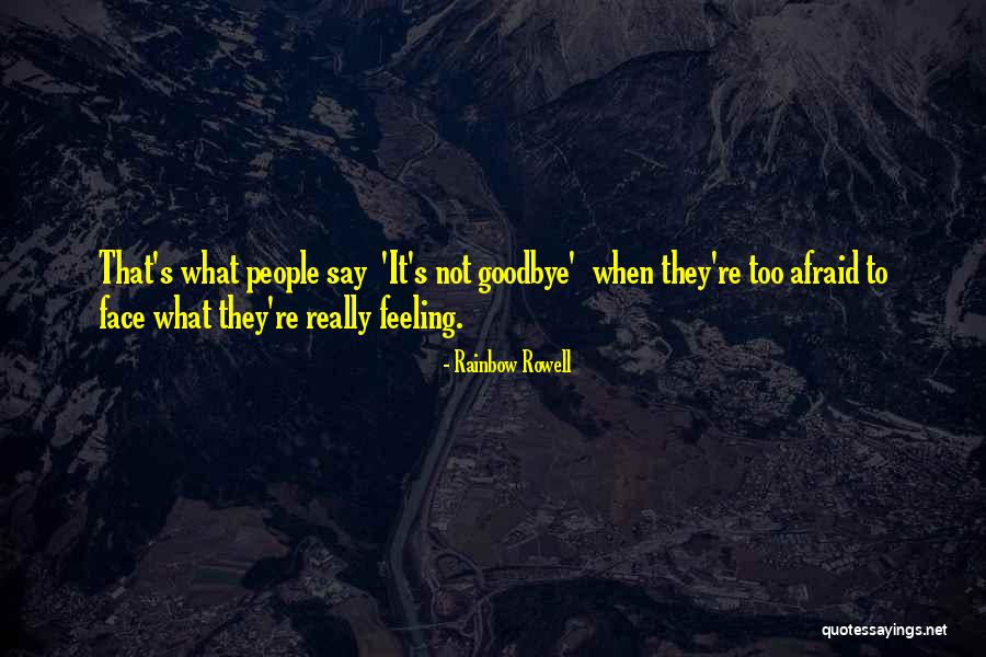It's Not Goodbye Quotes By Rainbow Rowell It's Not Goodbye Quotes By Rainbow Rowell