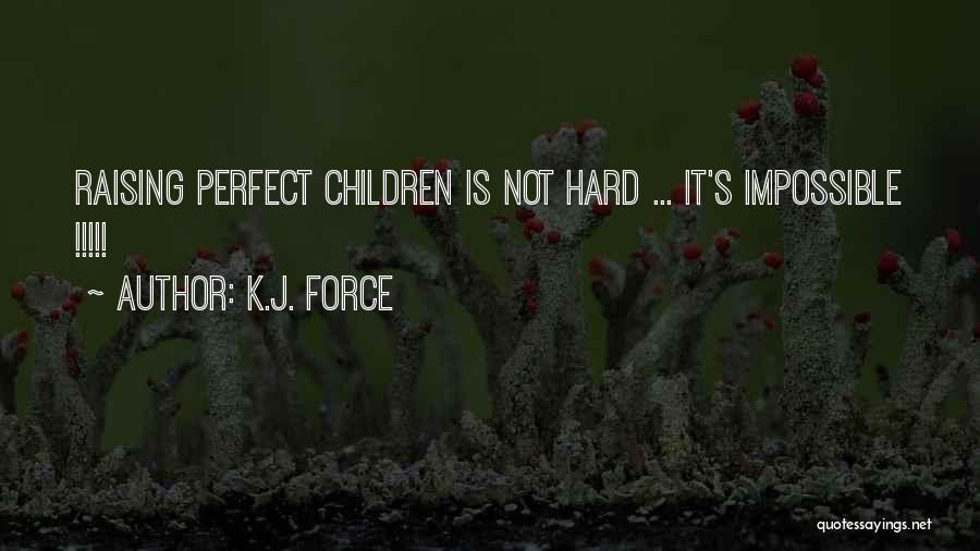 It's Not Hard Quotes By K.j. Force