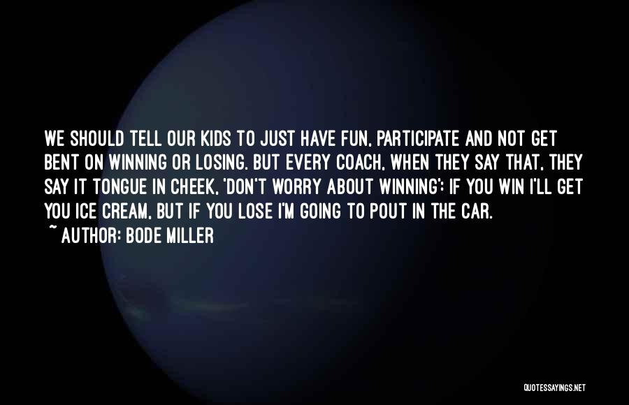 It's Not If You Win Lose Quotes By Bode Miller