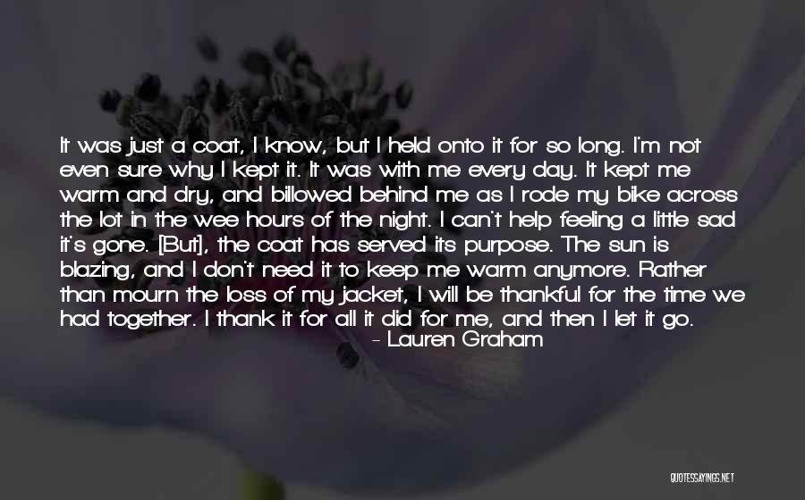 Its Not Me Anymore Quotes By Lauren Graham Its Not Me Anymore Quotes By Lauren Graham