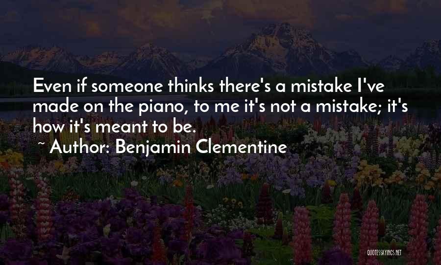 It's Not Meant To Be Quotes By Benjamin Clementine