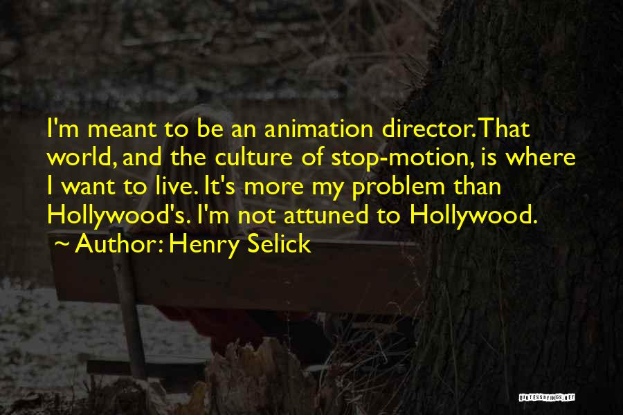 It's Not Meant To Be Quotes By Henry Selick