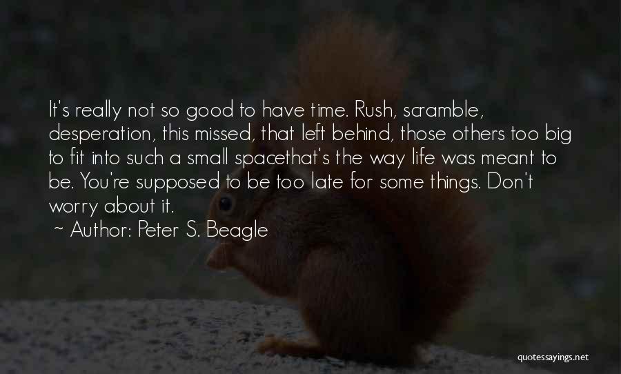 It's Not Meant To Be Quotes By Peter S. Beagle