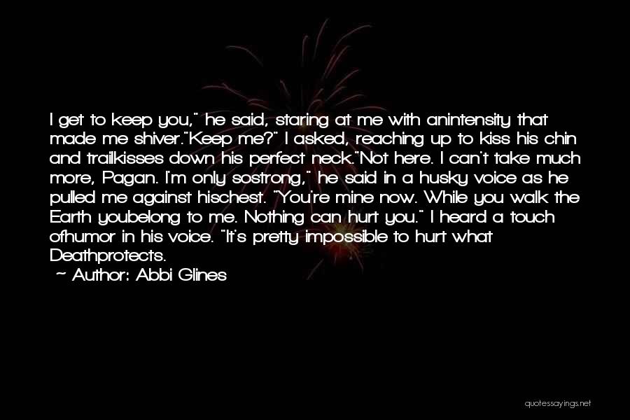 It's Not Mine Quotes By Abbi Glines