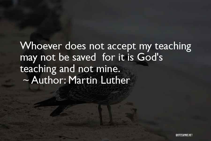 It's Not Mine Quotes By Martin Luther