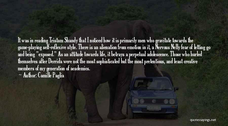 It's Not My Attitude Its My Style Quotes By Camille Paglia