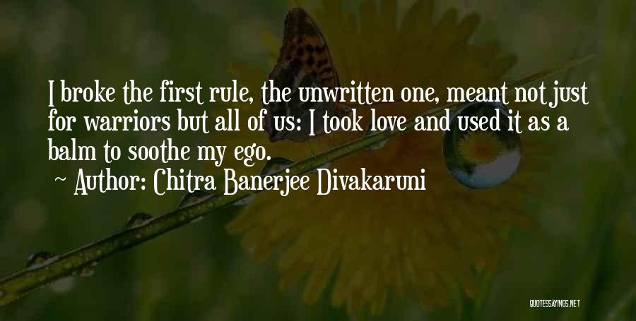 It's Not My Ego Quotes By Chitra Banerjee Divakaruni