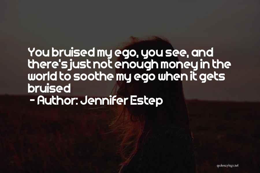 It's Not My Ego Quotes By Jennifer Estep