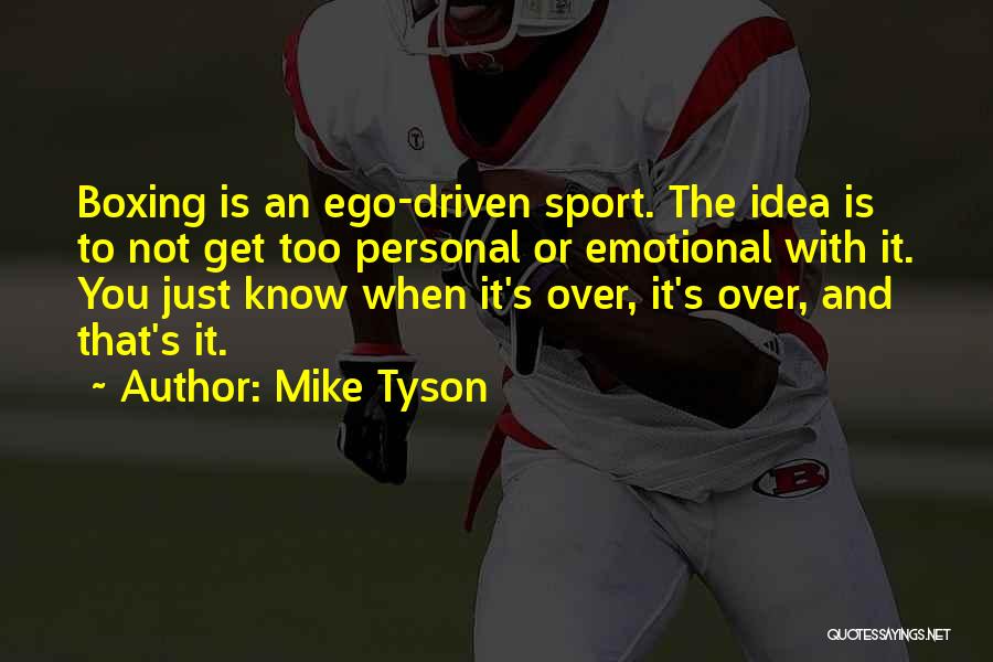 It's Not Over Sports Quotes By Mike Tyson