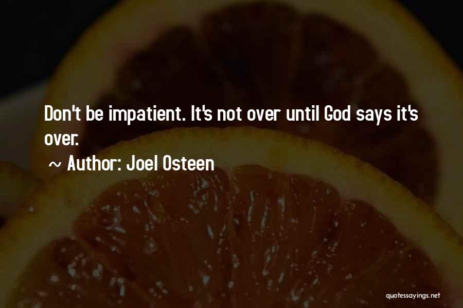 It's Not Over Until Quotes By Joel Osteen