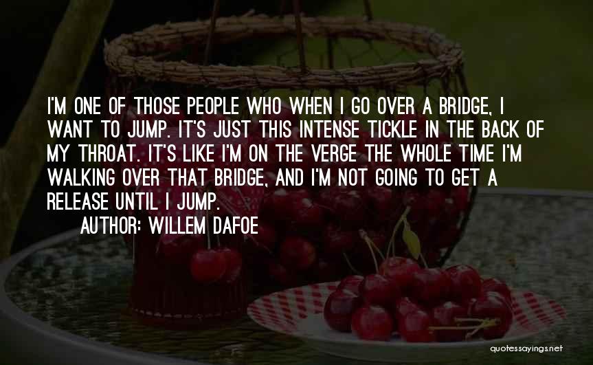 It's Not Over Until Quotes By Willem Dafoe