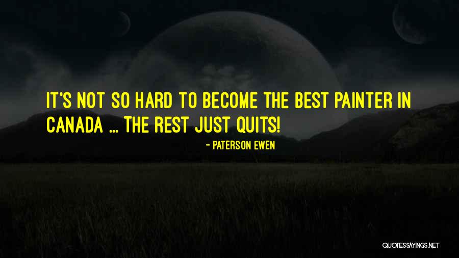 It's Not Quitting Quotes By Paterson Ewen