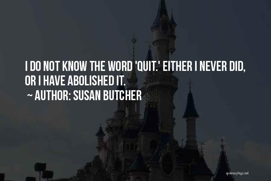 It's Not Quitting Quotes By Susan Butcher