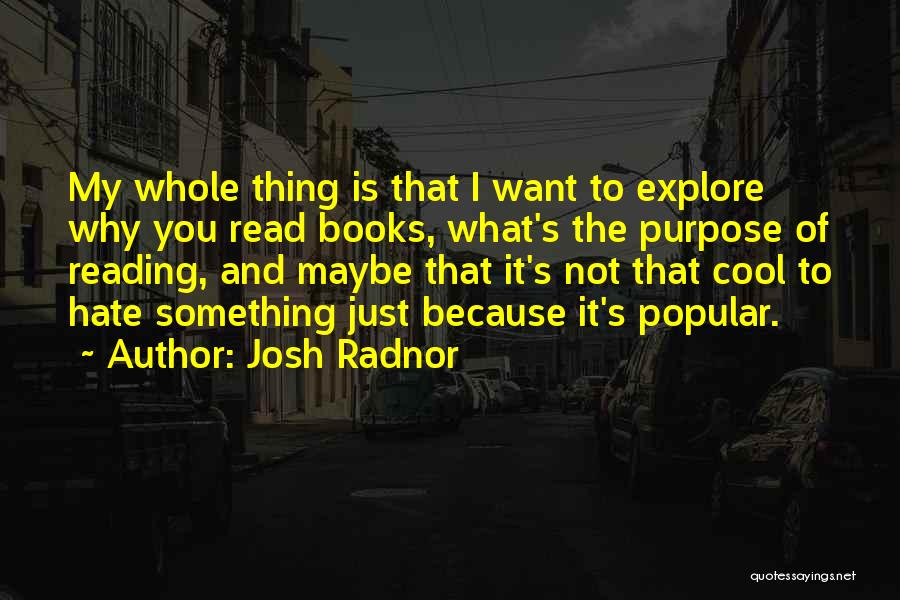 It's Not That I Hate You Quotes By Josh Radnor