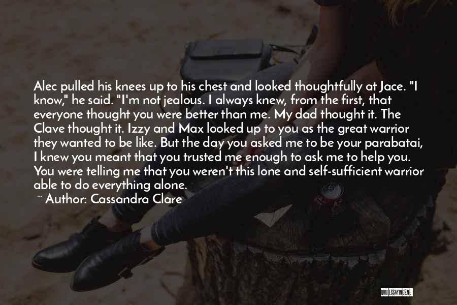 It's Not That I'm Jealous Quotes By Cassandra Clare