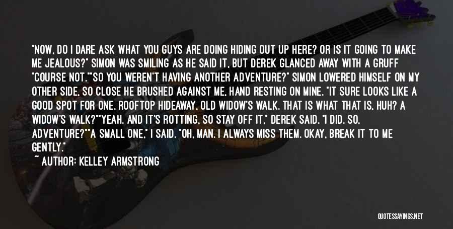 It's Not That I'm Jealous Quotes By Kelley Armstrong