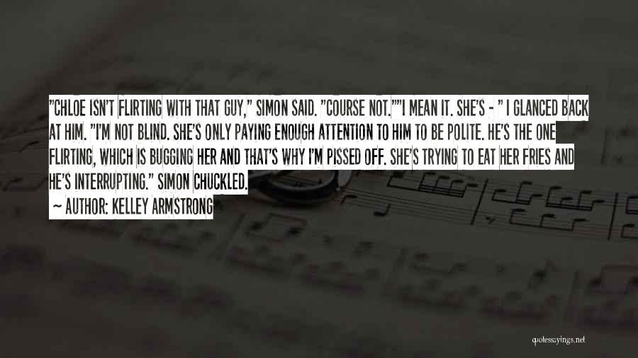 It's Not That I'm Jealous Quotes By Kelley Armstrong