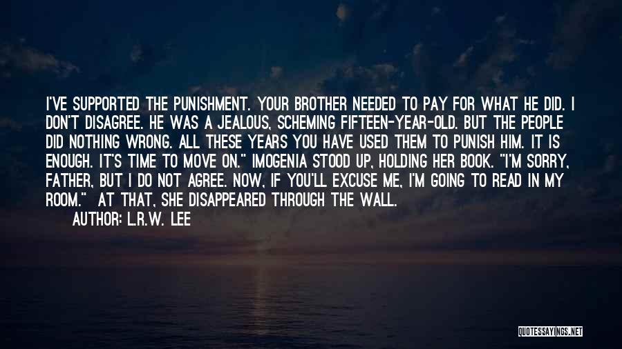 It's Not That I'm Jealous Quotes By L.R.W. Lee