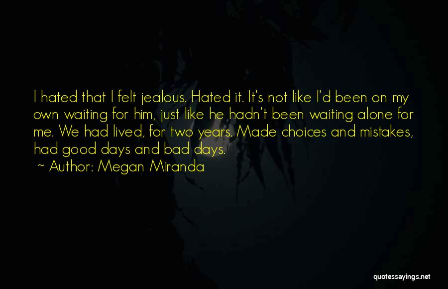 It's Not That I'm Jealous Quotes By Megan Miranda