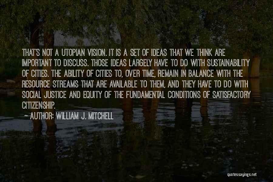 It's Not That Important Quotes By William J. Mitchell