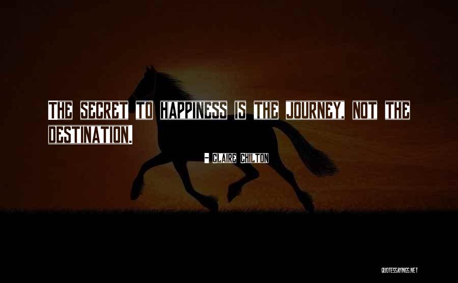 Its Not The Destination But The Journey Quotes By Claire Chilton