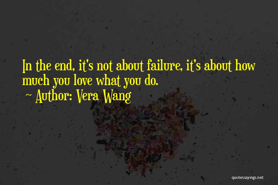It's Not The End Love Quotes By Vera Wang