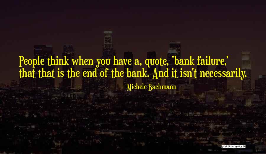 Its Not The End Quote Quotes By Michele Bachmann Its Not The End Quote Quotes By Michele Bachmann