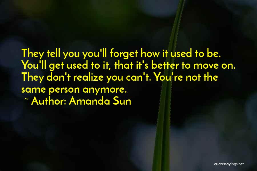 It's Not The Same Anymore Quotes By Amanda Sun