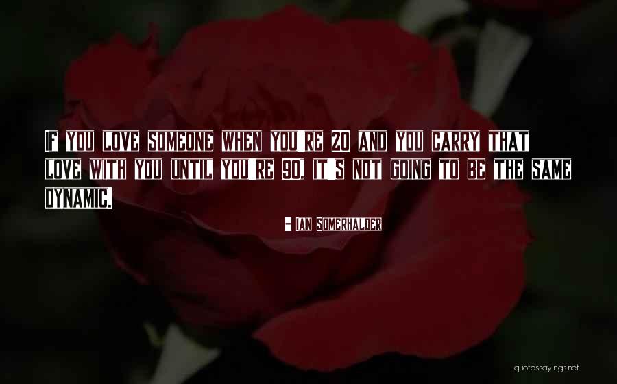 It's Not The Same Love Quotes By Ian Somerhalder It's Not The Same Love Quotes By Ian Somerhalder
