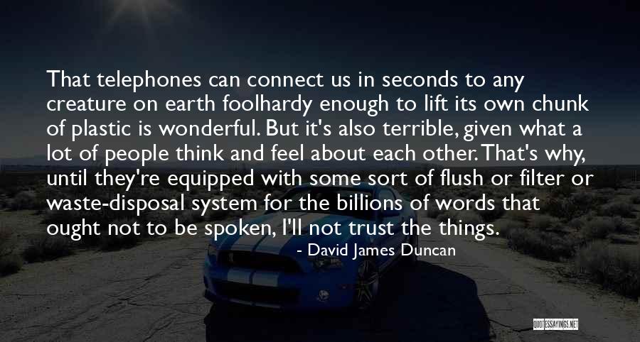 Its Not What Other Think Quotes By David James Duncan Its Not What Other Think Quotes By David James Duncan