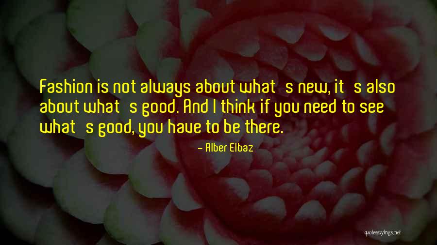 It's Not What You Have Quotes By Alber Elbaz