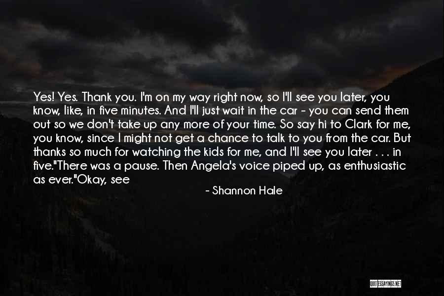 It's Not What You Have Quotes By Shannon Hale