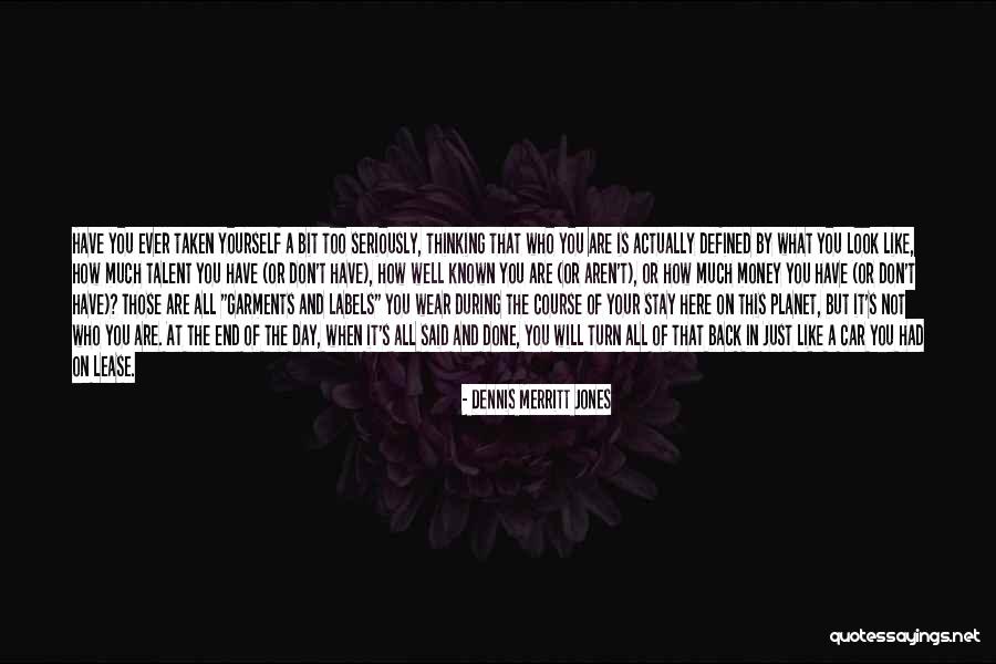 It's Not What You Look Like Quotes By Dennis Merritt Jones It's Not What You Look Like Quotes By Dennis Merritt Jones