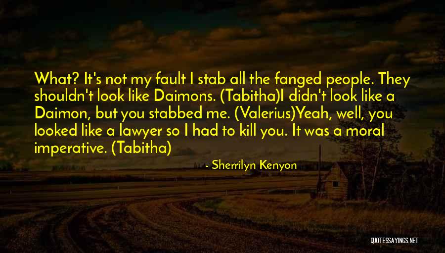It's Not What You Look Like Quotes By Sherrilyn Kenyon It's Not What You Look Like Quotes By Sherrilyn Kenyon
