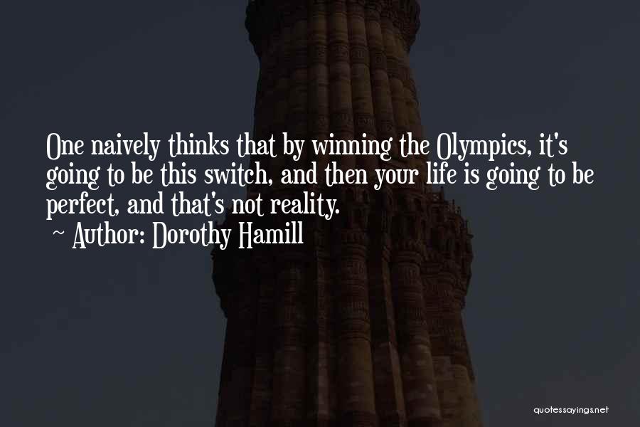 It's Not Winning Quotes By Dorothy Hamill