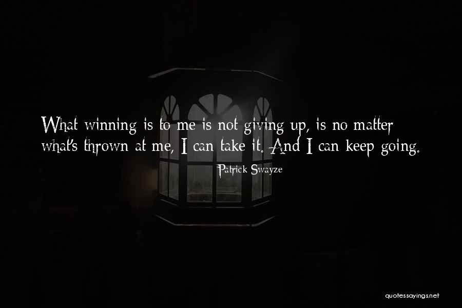 It's Not Winning Quotes By Patrick Swayze