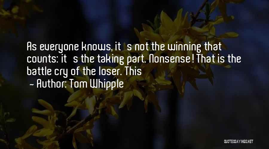 It's Not Winning Quotes By Tom Whipple