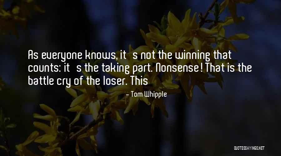 It's Not Winning Quotes By Tom Whipple