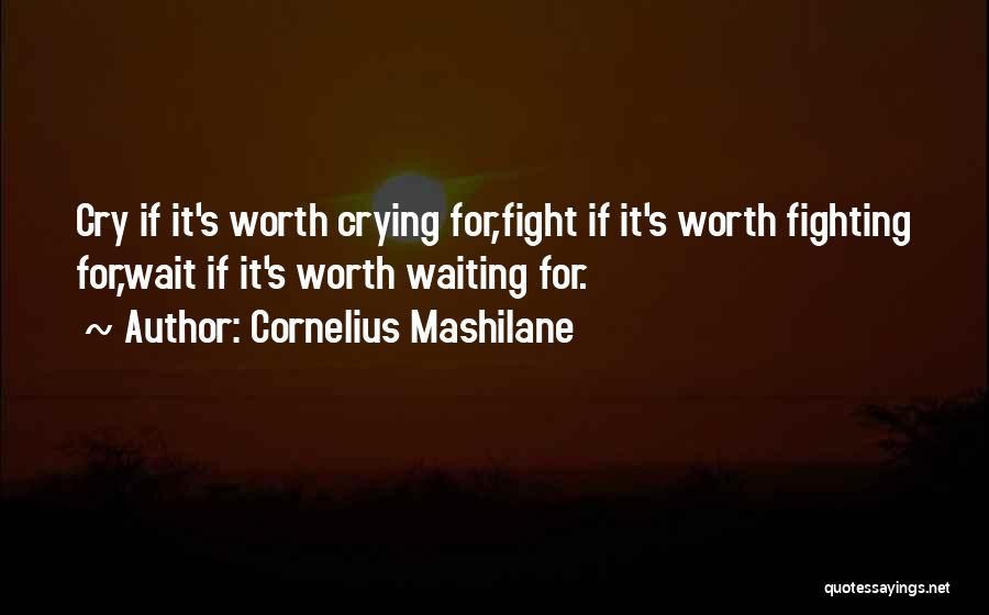 It's Not Worth Crying Over Quotes By Cornelius Mashilane