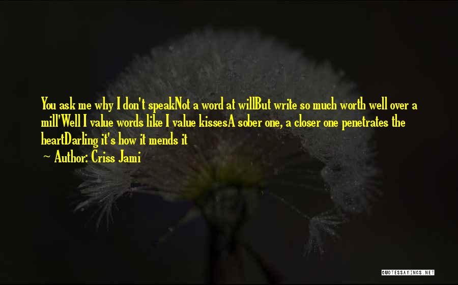 It's Not Worth It Love Quotes By Criss Jami